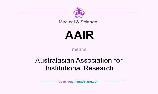 What does AAIR mean? It stands for Australasian Association for Institutional Research