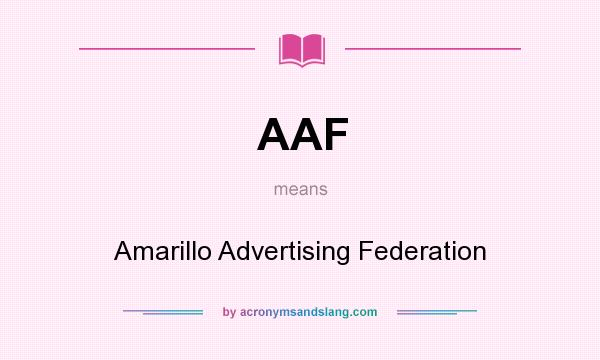 What does AAF mean? It stands for Amarillo Advertising Federation
