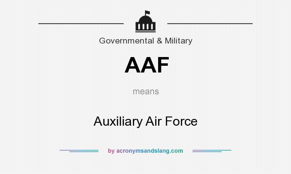 What does AAF mean? It stands for Auxiliary Air Force