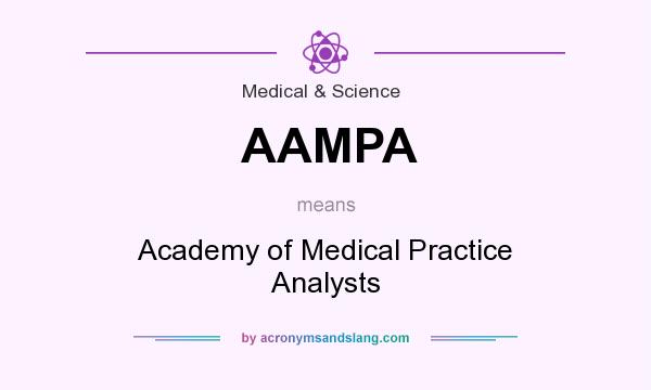 What does AAMPA mean? It stands for Academy of Medical Practice Analysts