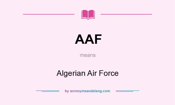 What does AAF mean? It stands for Algerian Air Force