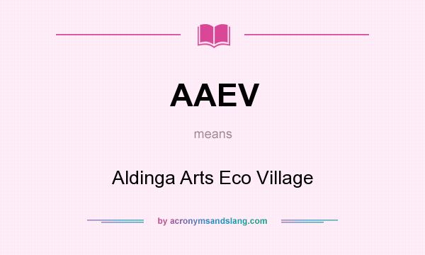 What does AAEV mean? It stands for Aldinga Arts Eco Village