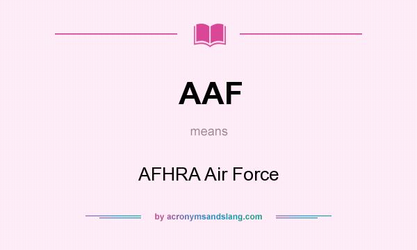 What does AAF mean? It stands for AFHRA Air Force