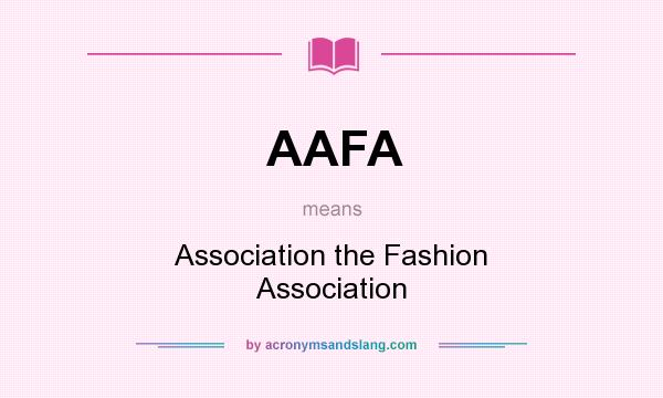 What does AAFA mean? It stands for Association the Fashion Association