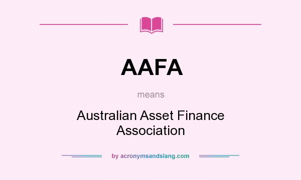 What does AAFA mean? It stands for Australian Asset Finance Association