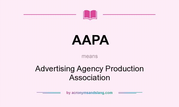 What does AAPA mean? It stands for Advertising Agency Production Association