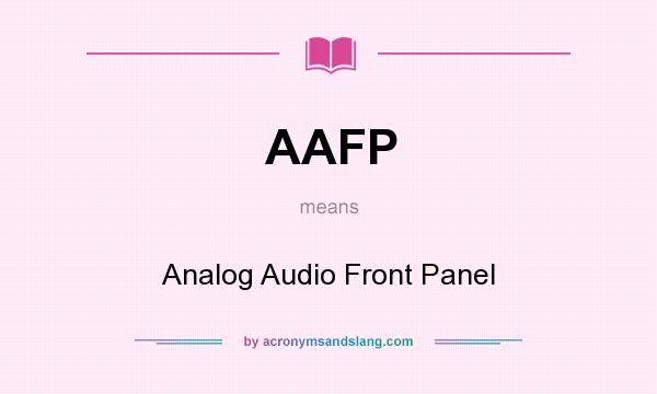 What does AAFP mean? It stands for Analog Audio Front Panel