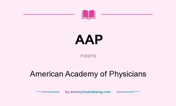 What does AAP mean? It stands for American Academy of Physicians