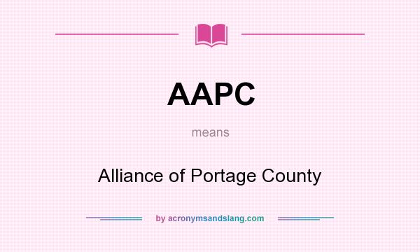 What does AAPC mean? It stands for Alliance of Portage County