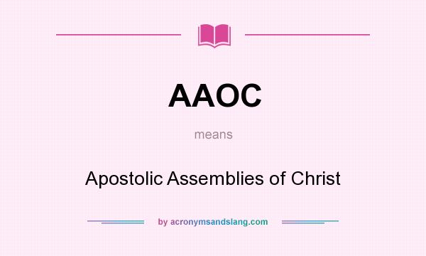 What does AAOC mean? It stands for Apostolic Assemblies of Christ