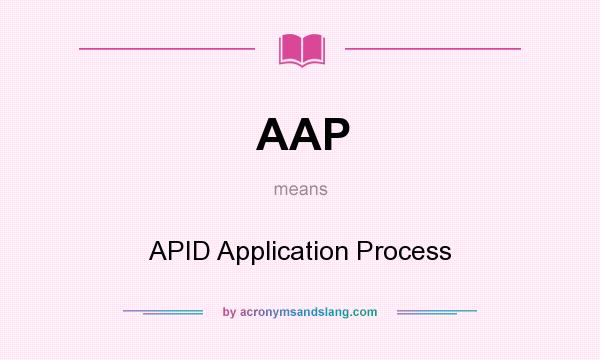 What does AAP mean? It stands for APID Application Process
