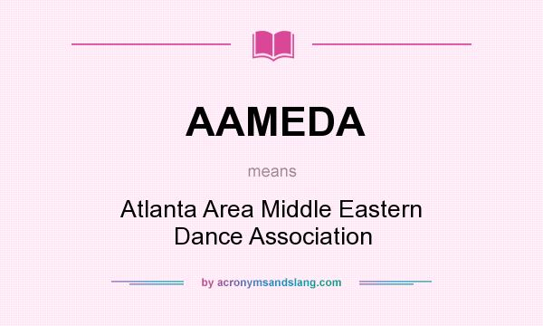 What does AAMEDA mean? It stands for Atlanta Area Middle Eastern Dance Association