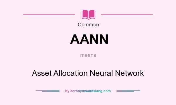 What does AANN mean? It stands for Asset Allocation Neural Network
