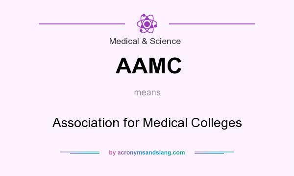 What does AAMC mean? It stands for Association for Medical Colleges