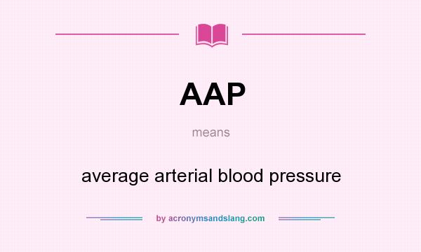 What does AAP mean? It stands for average arterial blood pressure