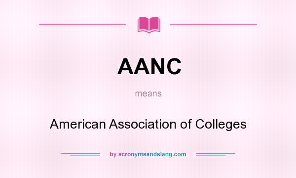 What does AANC mean? It stands for American Association of Colleges
