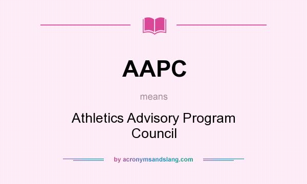 What does AAPC mean? It stands for Athletics Advisory Program Council