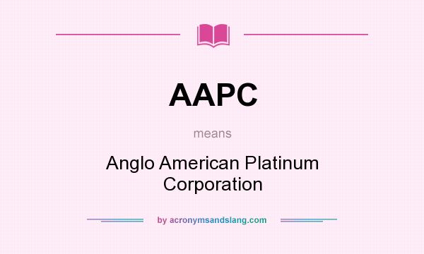 What does AAPC mean? It stands for Anglo American Platinum Corporation