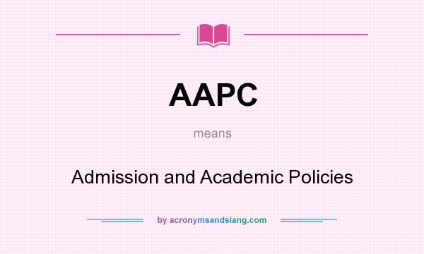What does AAPC mean? It stands for Admission and Academic Policies
