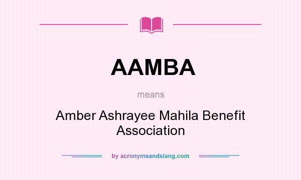 What does AAMBA mean? It stands for Amber Ashrayee Mahila Benefit Association