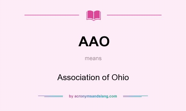 What does AAO mean? It stands for Association of Ohio