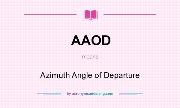 What does AAOD mean? It stands for Azimuth Angle of Departure