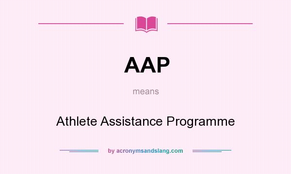 What does AAP mean? It stands for Athlete Assistance Programme