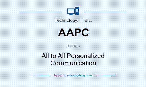 What does AAPC mean? It stands for All to All Personalized Communication