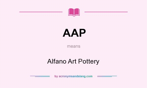 What does AAP mean? It stands for Alfano Art Pottery