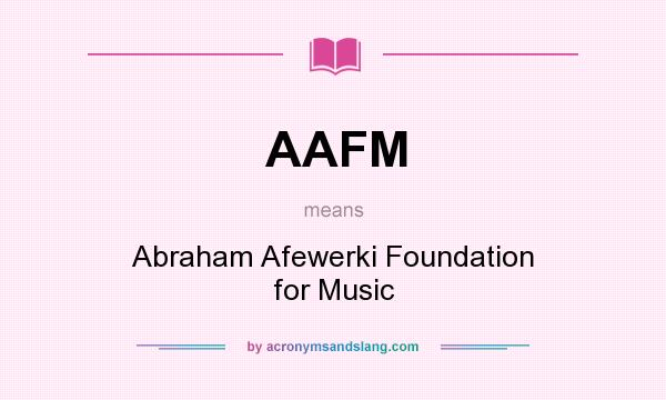 What does AAFM mean? It stands for Abraham Afewerki Foundation for Music