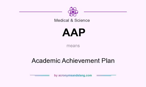 What does AAP mean? It stands for Academic Achievement Plan