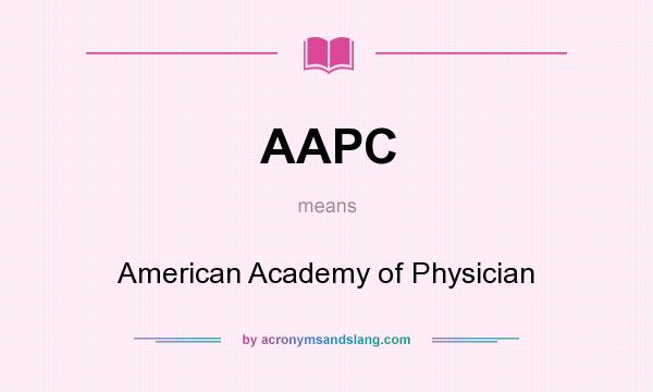 What does AAPC mean? It stands for American Academy of Physician