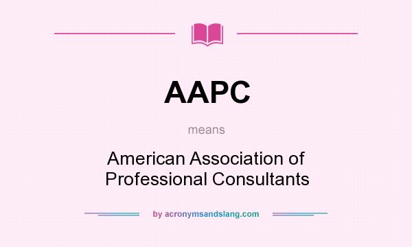 What does AAPC mean? It stands for American Association of Professional Consultants