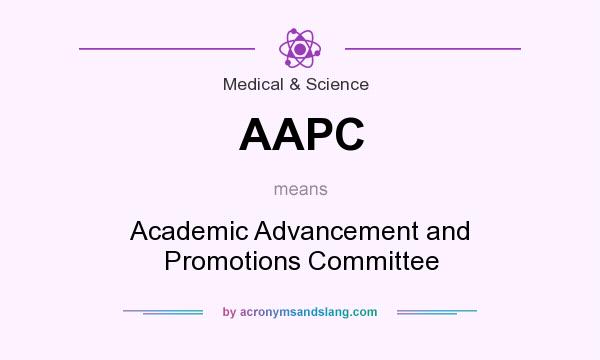 What does AAPC mean? It stands for Academic Advancement and Promotions Committee