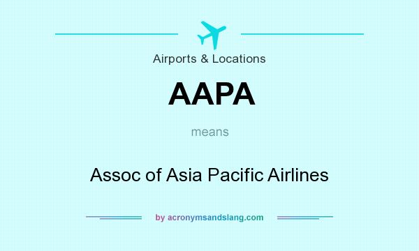 What does AAPA mean? It stands for Assoc of Asia Pacific Airlines