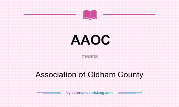 What does AAOC mean? It stands for Association of Oldham County