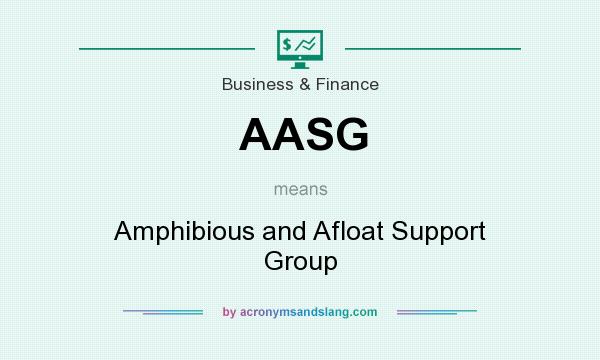 What does AASG mean? It stands for Amphibious and Afloat Support Group