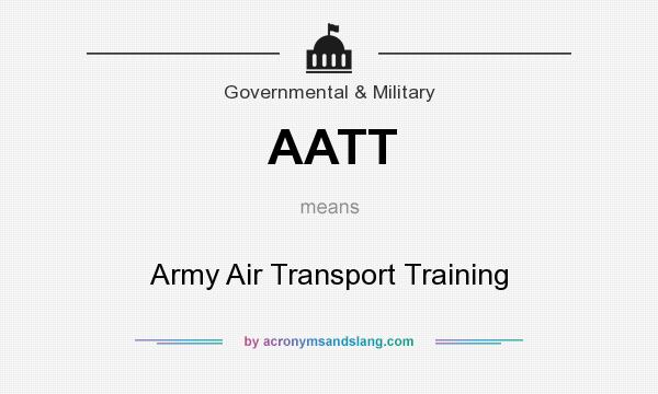 What does AATT mean? It stands for Army Air Transport Training