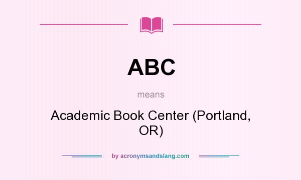 What does ABC mean? It stands for Academic Book Center (Portland, OR)