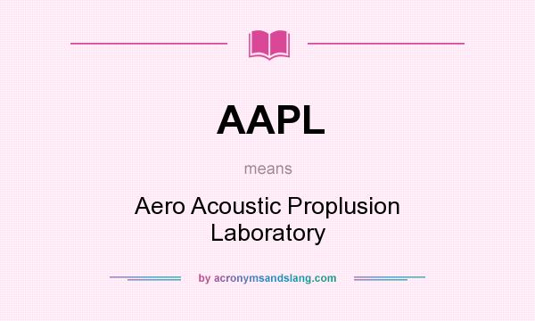 What does AAPL mean? It stands for Aero Acoustic Proplusion Laboratory
