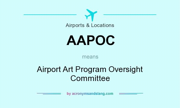 What does AAPOC mean? It stands for Airport Art Program Oversight Committee
