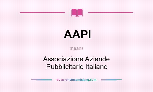 What does AAPI mean? It stands for Associazione Aziende Pubblicitarie Italiane