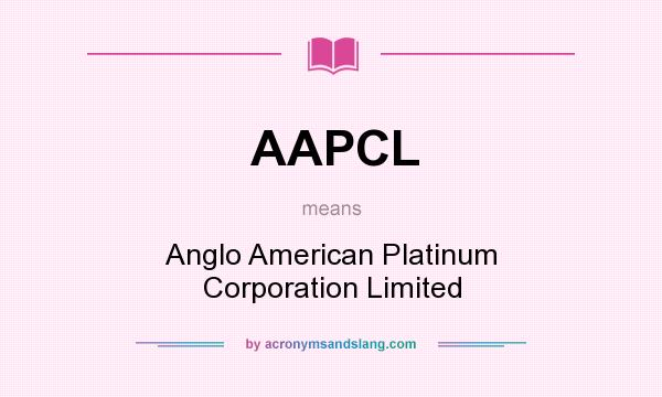 What does AAPCL mean? It stands for Anglo American Platinum Corporation Limited