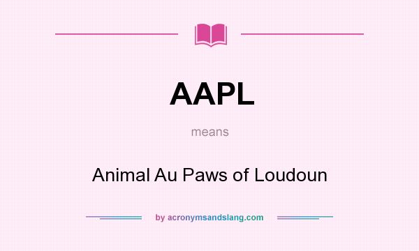 What does AAPL mean? It stands for Animal Au Paws of Loudoun