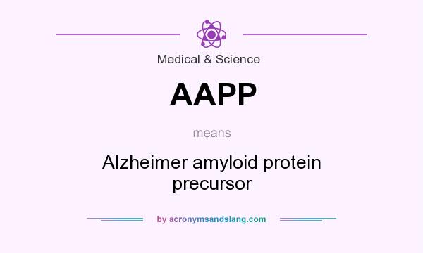 What does AAPP mean? It stands for Alzheimer amyloid protein precursor
