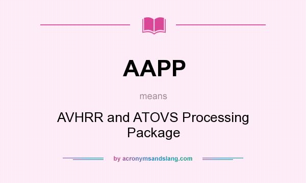 What does AAPP mean? It stands for AVHRR and ATOVS Processing Package