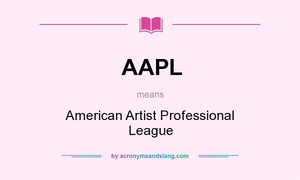 What does AAPL mean? It stands for American Artist Professional League