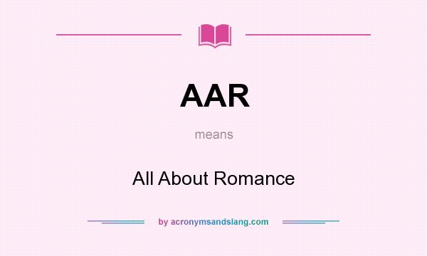 What does AAR mean? It stands for All About Romance