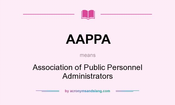 What does AAPPA mean? It stands for Association of Public Personnel Administrators