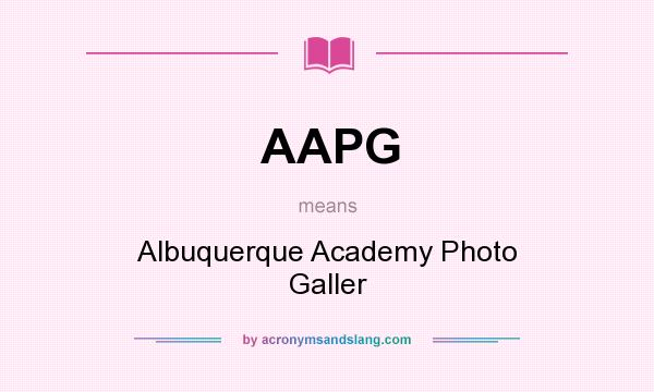 What does AAPG mean? It stands for Albuquerque Academy Photo Galler